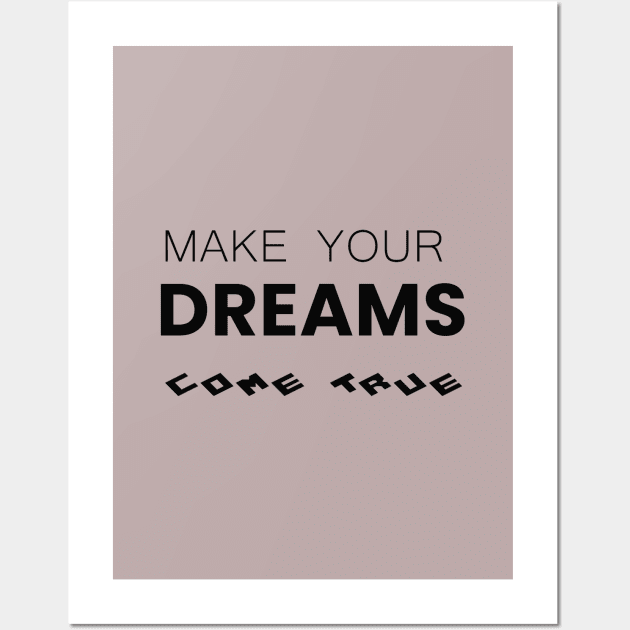 Make your dreams come true Wall Art by Fitnessfreak